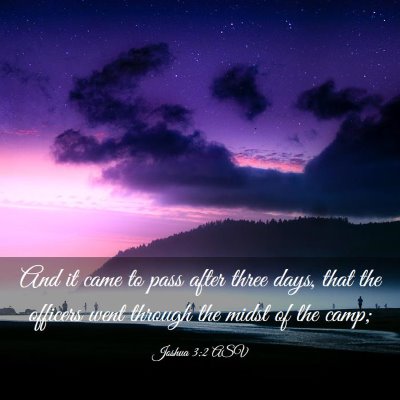 Picture 03 - Joshua 3:2 ASV - And it came to pass after three days, that the - Bible Verse Picture