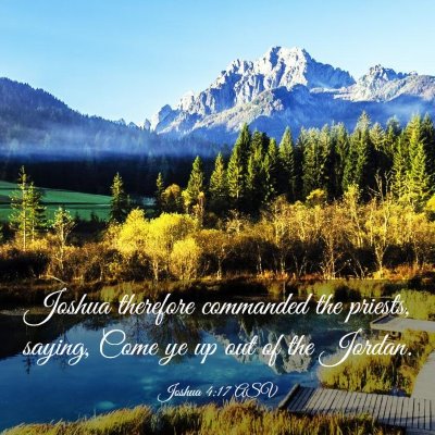 Picture 03 - Joshua 4:17 ASV - Joshua therefore commanded the priests, saying, - Bible Verse Picture