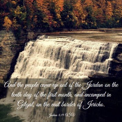 Picture 03 - Joshua 4:19 ASV - And the people came up out of the Jordan on the - Bible Verse Picture