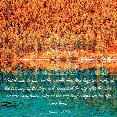 Picture 03 - Joshua 6:15 ASV - And it came to pass on the seventh day, that they - Bible Verse Picture
