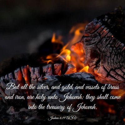 Picture 03 - Joshua 6:19 ASV - But all the silver, and gold, and vessels of - Bible Verse Picture