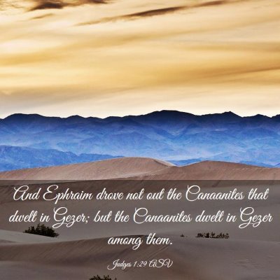 Picture 03 - Judges 1:29 ASV - And Ephraim drove not out the Canaanites that - Bible Verse Picture