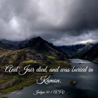 Picture 03 - Judges 10:5 ASV - And Jair died, and was buried in - Bible Verse Picture
