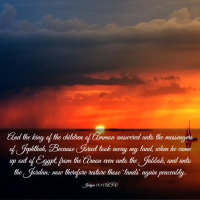 Picture 03 - Judges 11:13 ASV - And the king of the children of Ammon answered - Bible Verse Picture