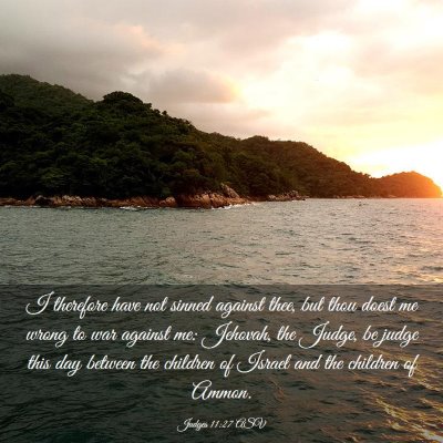 Picture 03 - Judges 11:27 ASV - I therefore have not sinned against thee, but - Bible Verse Picture