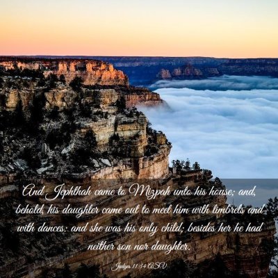Picture 03 - Judges 11:34 ASV - And Jephthah came to Mizpah unto his house; and, - Bible Verse Picture