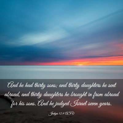 Picture 03 - Judges 12:9 ASV - And he had thirty sons; and thirty daughters he - Bible Verse Picture
