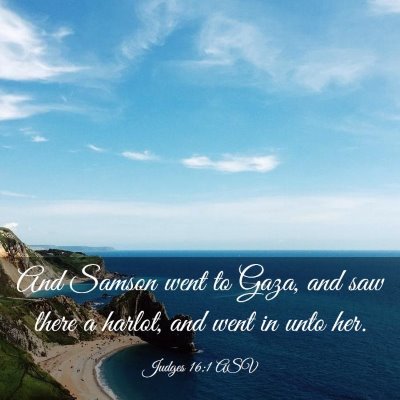 Picture 03 - Judges 16:1 ASV - And Samson went to Gaza, and saw there a harlot, - Bible Verse Picture