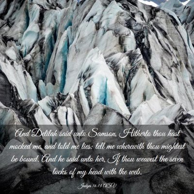 Picture 03 - Judges 16:13 ASV - And Delilah said unto Samson, Hitherto thou hast - Bible Verse Picture