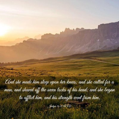 Picture 03 - Judges 16:19 ASV - And she made him sleep upon her knees; and she - Bible Verse Picture
