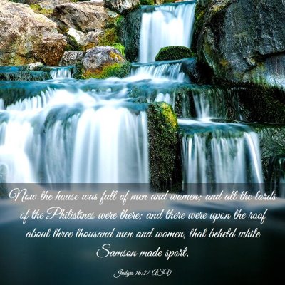 Picture 03 - Judges 16:27 ASV - Now the house was full of men and women; and all - Bible Verse Picture