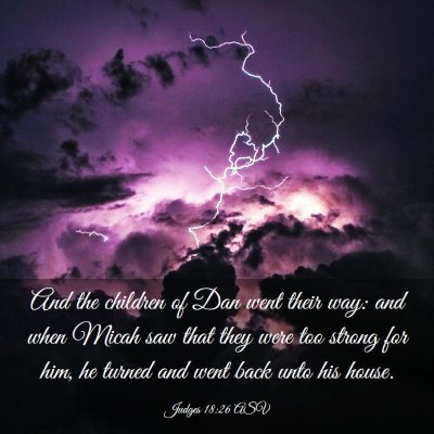 Picture 03 - Judges 18:26 ASV - And the children of Dan went their way: and when - Bible Verse Picture