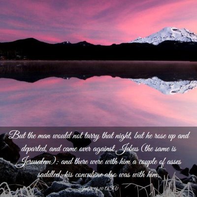 Picture 03 - Judges 19:10 ASV - But the man would not tarry that night, but he - Bible Verse Picture