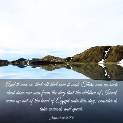 Picture 03 - Judges 19:30 ASV - And it was so, that all that saw it said, There - Bible Verse Picture