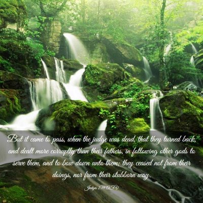 Picture 03 - Judges 2:19 ASV - But it came to pass, when the judge was dead, - Bible Verse Picture