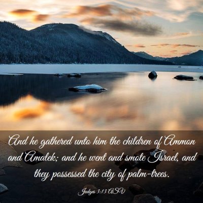 Picture 03 - Judges 3:13 ASV - And he gathered unto him the children of Ammon - Bible Verse Picture
