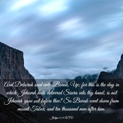 Picture 03 - Judges 4:14 ASV - And Deborah said unto Barak, Up; for this is the - Bible Verse Picture