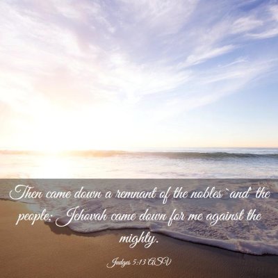Picture 03 - Judges 5:13 ASV - Then came down a remnant of the nobles `and' the - Bible Verse Picture