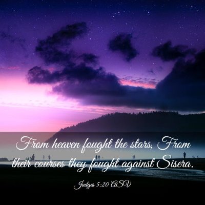 Picture 03 - Judges 5:20 ASV - From heaven fought the stars, From their courses - Bible Verse Picture