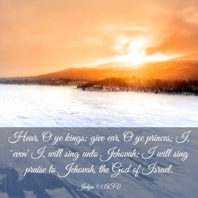 Picture 03 - Judges 5:3 ASV - Hear, O ye kings; give ear, O ye princes; I, - Bible Verse Picture