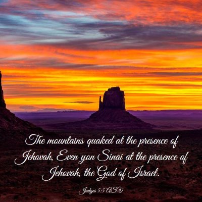 Picture 03 - Judges 5:5 ASV - The mountains quaked at the presence of Jehovah, - Bible Verse Picture