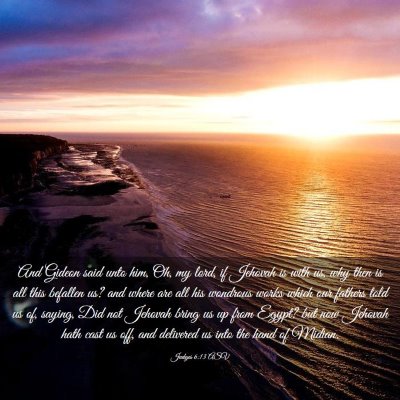 Picture 03 - Judges 6:13 ASV - And Gideon said unto him, Oh, my lord, if Jehovah - Bible Verse Picture