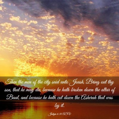 Picture 03 - Judges 6:30 ASV - Then the men of the city said unto Joash, Bring - Bible Verse Picture