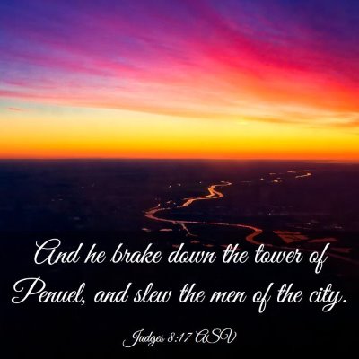 Picture 03 - Judges 8:17 ASV - And he brake down the tower of Penuel, and slew - Bible Verse Picture