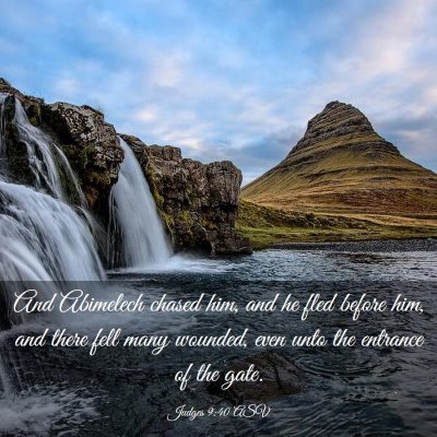 Picture 03 - Judges 9:40 ASV - And Abimelech chased him, and he fled before him, - Bible Verse Picture
