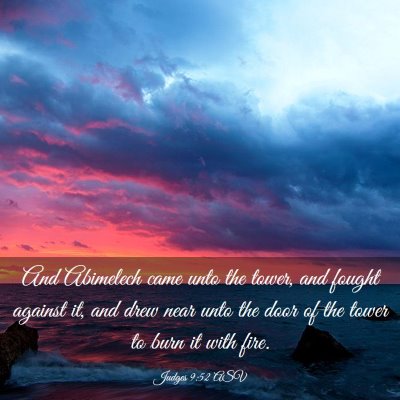 Picture 03 - Judges 9:52 ASV - And Abimelech came unto the tower, and fought - Bible Verse Picture