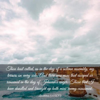 Picture 03 - Lamentations 2:22 ASV - Thou hast called, as in the day of a solemn - Bible Verse Picture