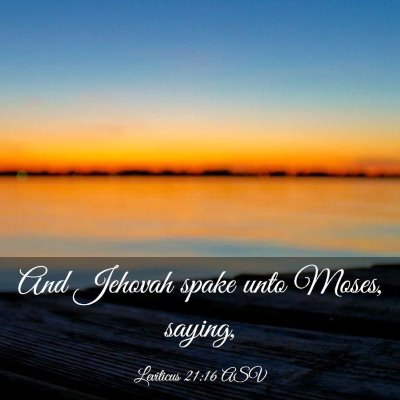 Picture 03 - Leviticus 21:16 ASV - And Jehovah spake unto Moses, - Bible Verse Picture