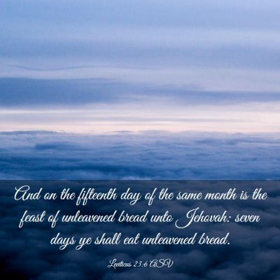 Picture 03 - Leviticus 23:6 ASV - And on the fifteenth day of the same month is the - Bible Verse Picture