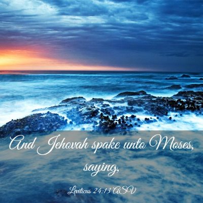 Picture 03 - Leviticus 24:13 ASV - And Jehovah spake unto Moses, - Bible Verse Picture