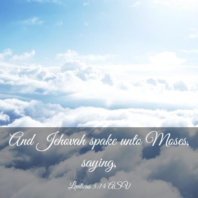 Picture 03 - Leviticus 5:14 ASV - And Jehovah spake unto Moses, - Bible Verse Picture