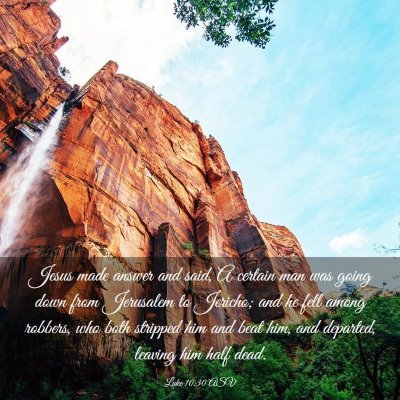 Picture 03 - Luke 10:30 ASV - Jesus made answer and said, A certain man was - Bible Verse Picture