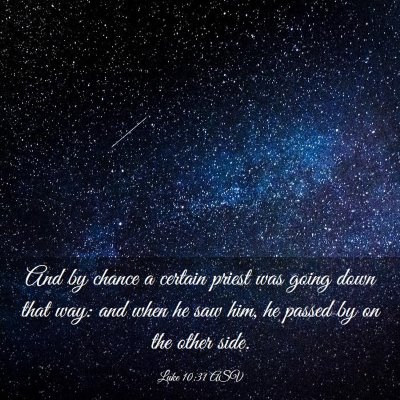 Picture 03 - Luke 10:31 ASV - And by chance a certain priest was going down - Bible Verse Picture