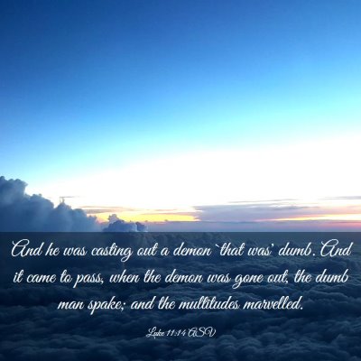 Picture 03 - Luke 11:14 ASV - And he was casting out a demon `that was' dumb. - Bible Verse Picture