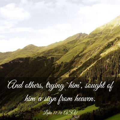 Picture 03 - Luke 11:16 ASV - And others, trying `him', sought of him a sign - Bible Verse Picture