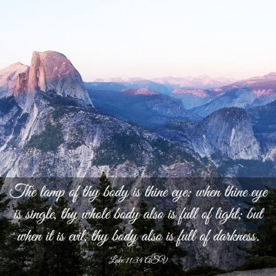 Picture 03 - Luke 11:34 ASV - The lamp of thy body is thine eye: when thine eye - Bible Verse Picture