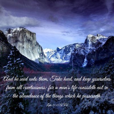 Picture 03 - Luke 12:15 ASV - And he said unto them, Take heed, and keep - Bible Verse Picture
