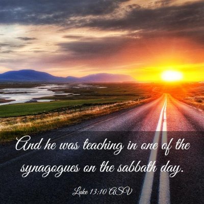 Picture 03 - Luke 13:10 ASV - And he was teaching in one of the synagogues on - Bible Verse Picture
