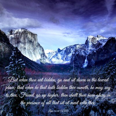 Picture 03 - Luke 14:10 ASV - But when thou art bidden, go and sit down in the - Bible Verse Picture