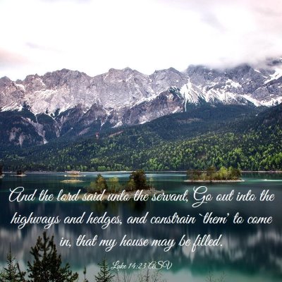 Picture 03 - Luke 14:23 ASV - And the lord said unto the servant, Go out into - Bible Verse Picture