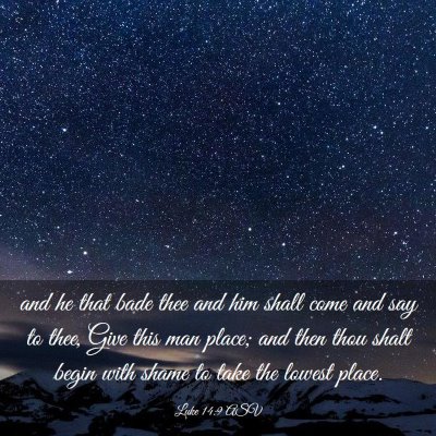 Picture 03 - Luke 14:9 ASV - and he that bade thee and him shall come and say - Bible Verse Picture