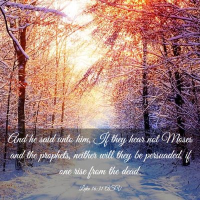 Picture 03 - Luke 16:31 ASV - And he said unto him, If they hear not Moses and - Bible Verse Picture