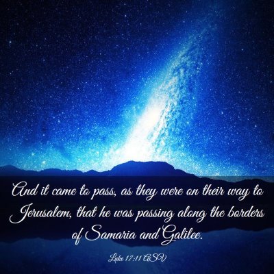 Picture 03 - Luke 17:11 ASV - And it came to pass, as they were on their way to - Bible Verse Picture