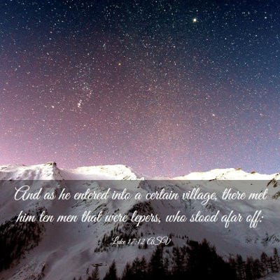 Picture 03 - Luke 17:12 ASV - And as he entered into a certain village, there - Bible Verse Picture