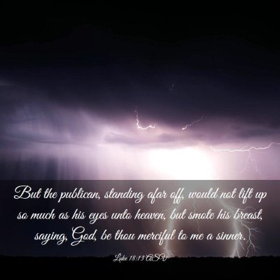 Picture 03 - Luke 18:13 ASV - But the publican, standing afar off, would not - Bible Verse Picture