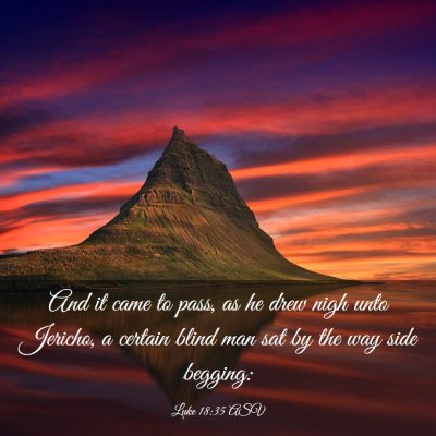 Picture 03 - Luke 18:35 ASV - And it came to pass, as he drew nigh unto - Bible Verse Picture